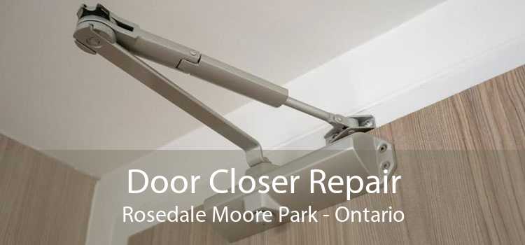 Door Closer Repair Rosedale Moore Park - Ontario