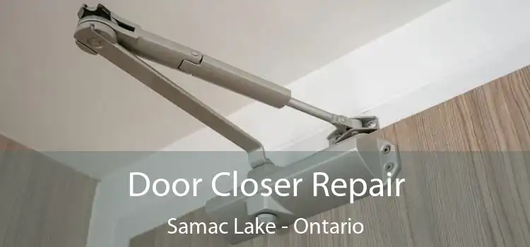 Door Closer Repair Samac Lake - Ontario