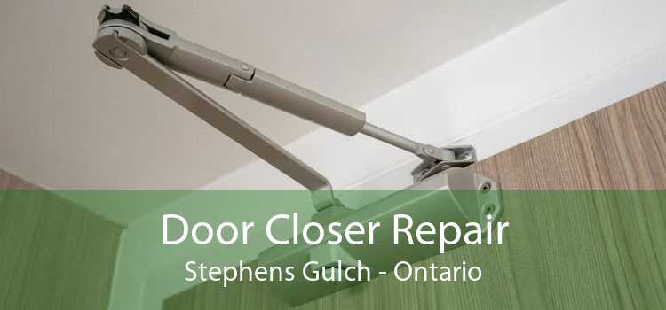 Door Closer Repair Stephens Gulch - Ontario