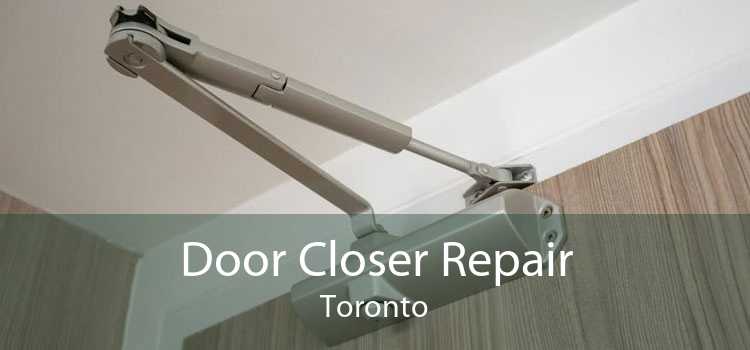 Door Closer Repair Toronto