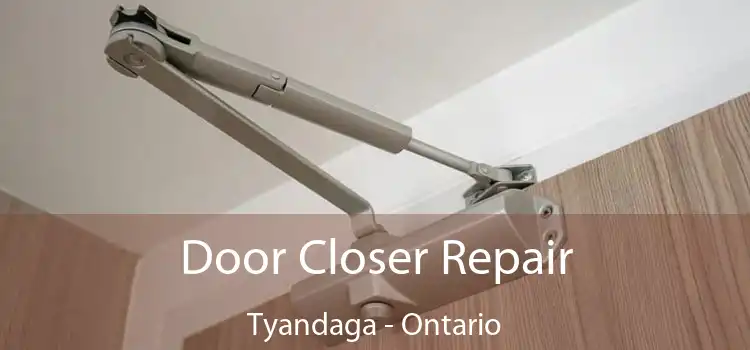 Door Closer Repair Tyandaga - Ontario