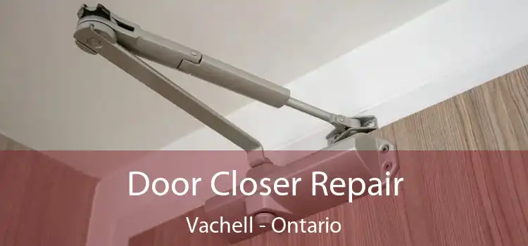 Door Closer Repair Vachell - Ontario