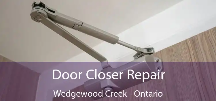 Door Closer Repair Wedgewood Creek - Ontario