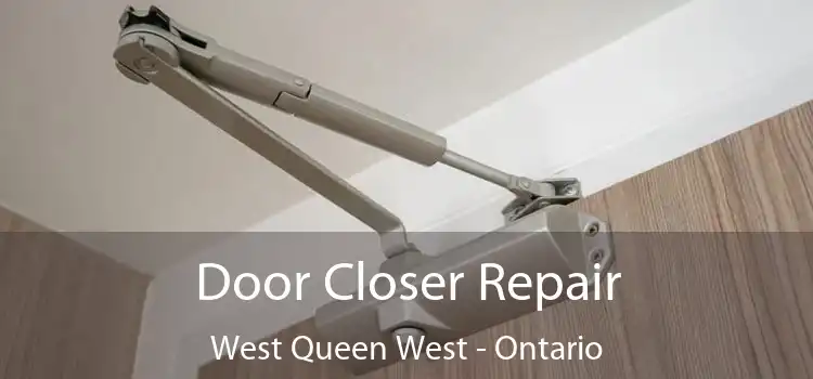 Door Closer Repair West Queen West - Ontario