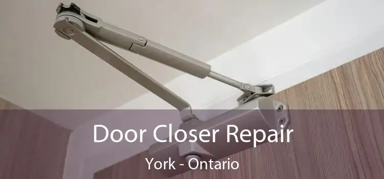 Door Closer Repair York - Ontario