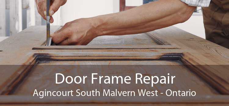 Door Frame Repair Agincourt South Malvern West - Ontario