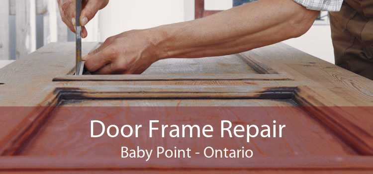 Door Frame Repair Baby Point - Ontario