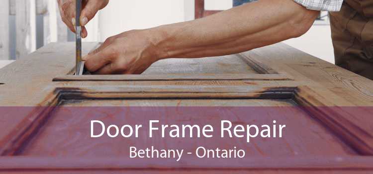 Door Frame Repair Bethany - Ontario