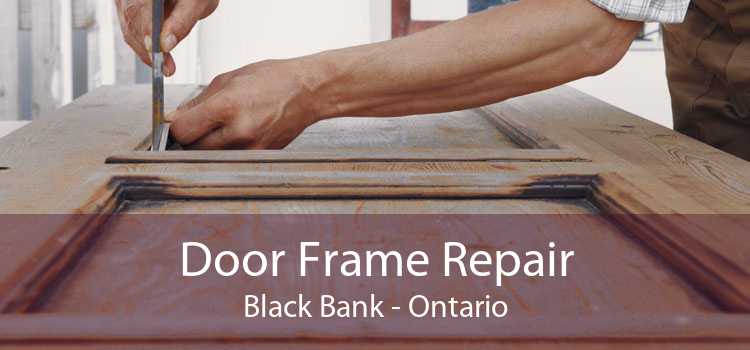Door Frame Repair Black Bank - Ontario