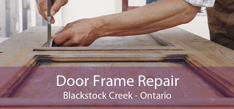 Door Frame Repair Blackstock Creek - Ontario