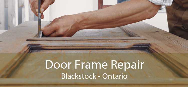 Door Frame Repair Blackstock - Ontario
