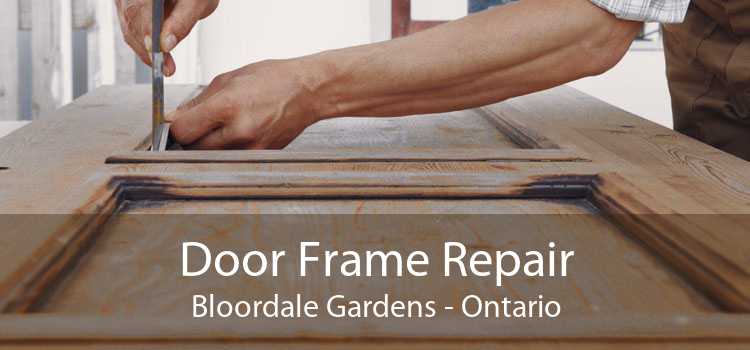 Door Frame Repair Bloordale Gardens - Ontario