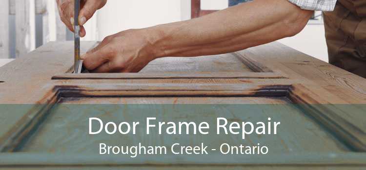 Door Frame Repair Brougham Creek - Ontario