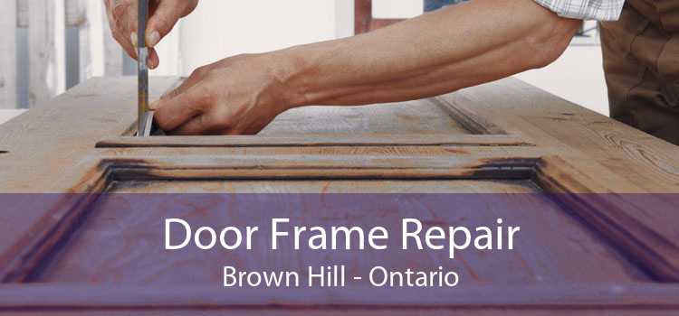 Door Frame Repair Brown Hill - Ontario