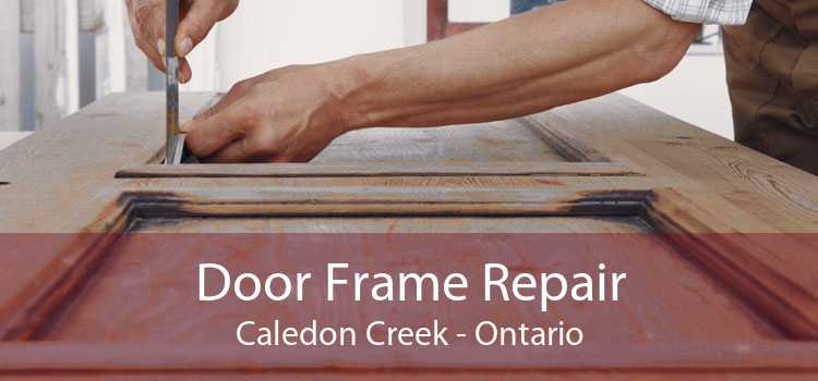 Door Frame Repair Caledon Creek - Ontario