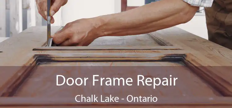 Door Frame Repair Chalk Lake - Ontario