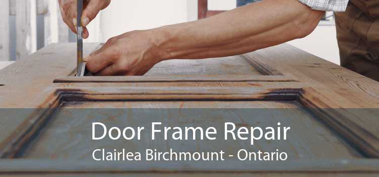 Door Frame Repair Clairlea Birchmount - Ontario
