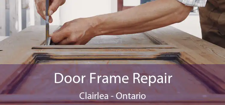 Door Frame Repair Clairlea - Ontario