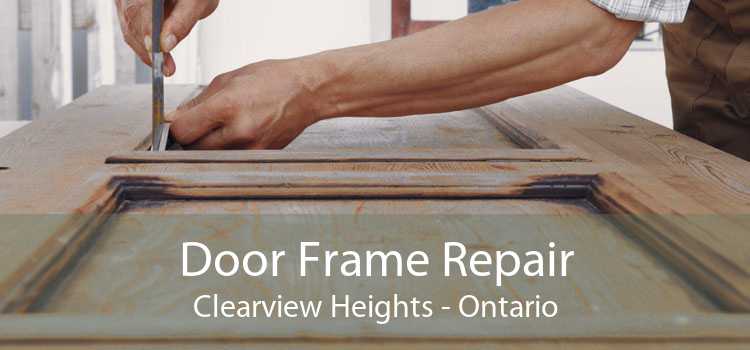 Door Frame Repair Clearview Heights - Ontario