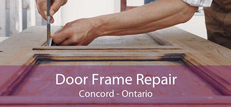 Door Frame Repair Concord - Ontario