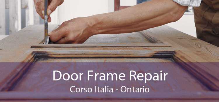 Door Frame Repair Corso Italia - Ontario