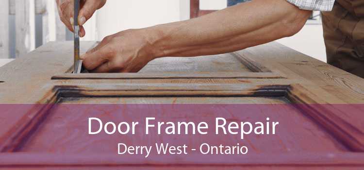Door Frame Repair Derry West - Ontario