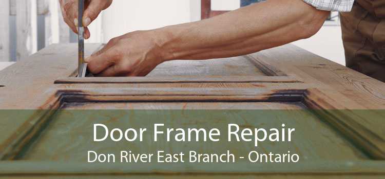 Door Frame Repair Don River East Branch - Ontario