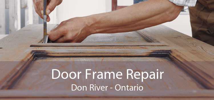 Door Frame Repair Don River - Ontario