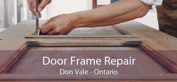Door Frame Repair Don Vale - Ontario