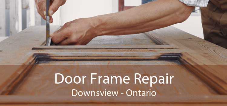 Door Frame Repair Downsview - Ontario