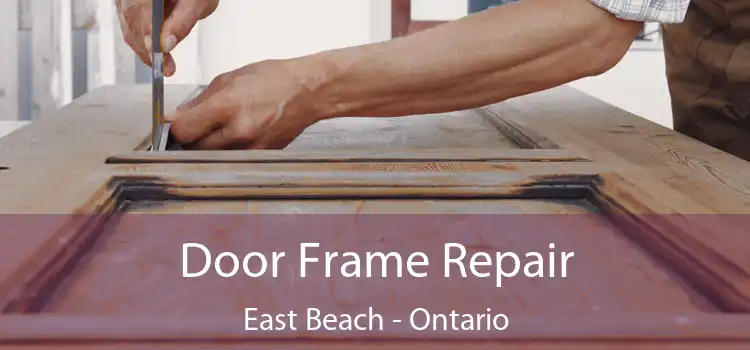 Door Frame Repair East Beach - Ontario