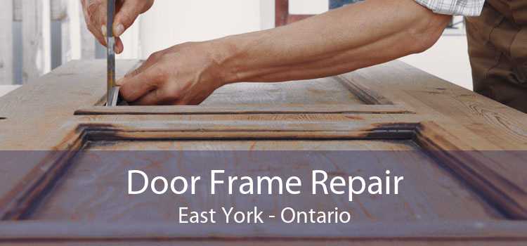 Door Frame Repair East York - Ontario
