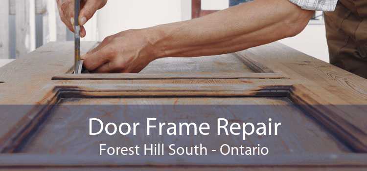 Door Frame Repair Forest Hill South - Ontario