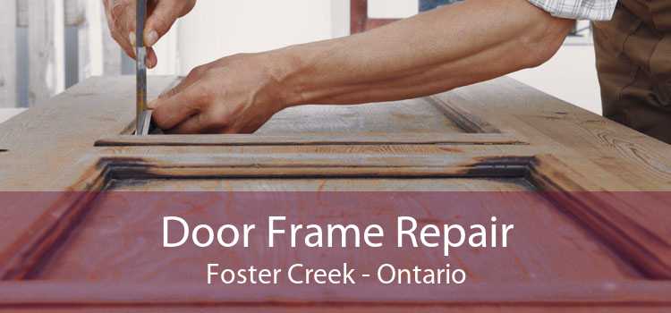 Door Frame Repair Foster Creek - Ontario