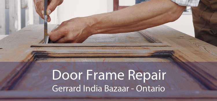 Door Frame Repair Gerrard India Bazaar - Ontario