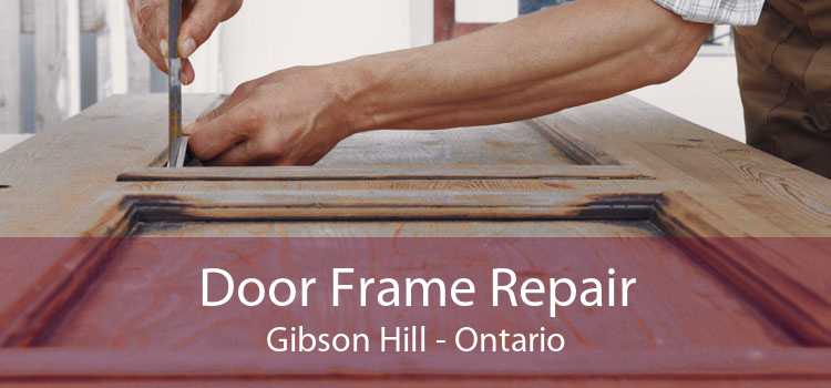 Door Frame Repair Gibson Hill - Ontario