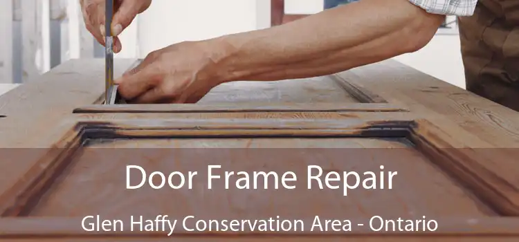 Door Frame Repair Glen Haffy Conservation Area - Ontario