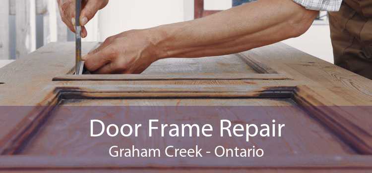 Door Frame Repair Graham Creek - Ontario