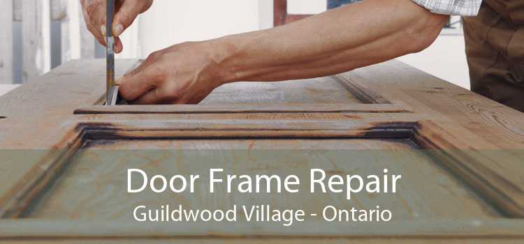 Door Frame Repair Guildwood Village - Ontario