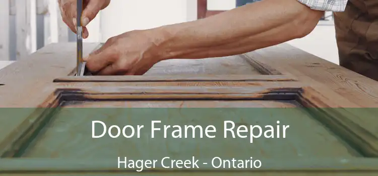 Door Frame Repair Hager Creek - Ontario