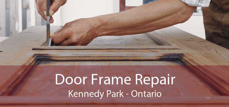 Door Frame Repair Kennedy Park - Ontario