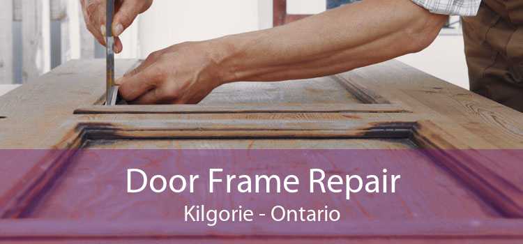 Door Frame Repair Kilgorie - Ontario