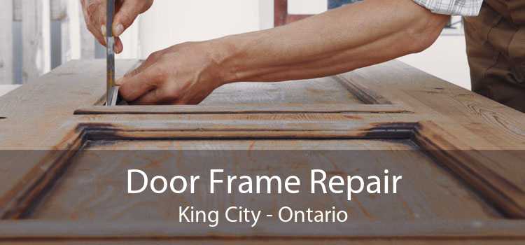 Door Frame Repair King City - Ontario