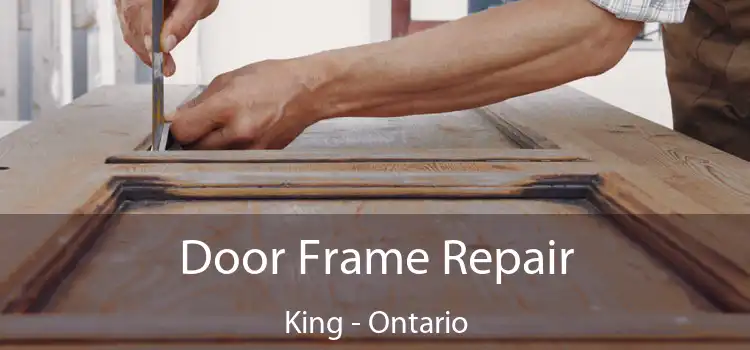 Door Frame Repair King - Ontario