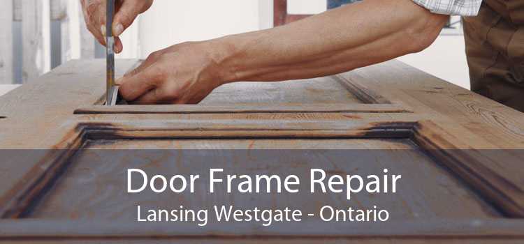 Door Frame Repair Lansing Westgate - Ontario