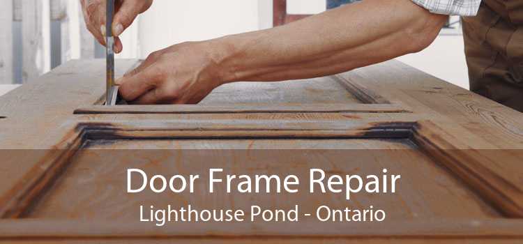 Door Frame Repair Lighthouse Pond - Ontario