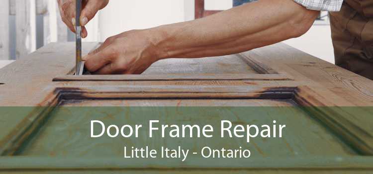 Door Frame Repair Little Italy - Ontario