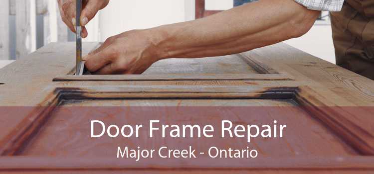 Door Frame Repair Major Creek - Ontario
