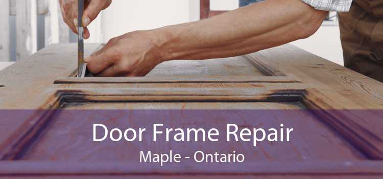 Door Frame Repair Maple - Ontario