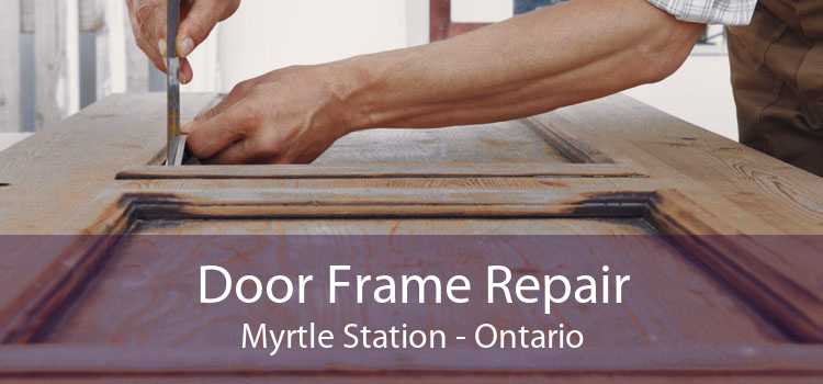 Door Frame Repair Myrtle Station - Ontario